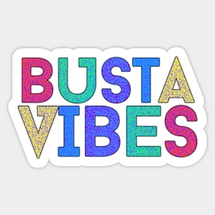 Busta Vibes Sticker